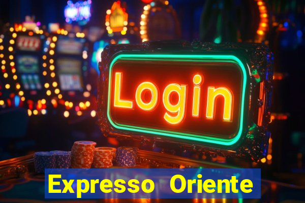 Expresso Oriente rota atual